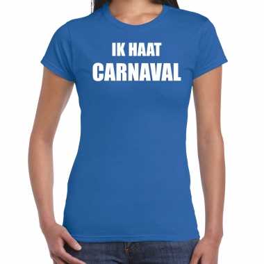 Ik haat carnaval verkleed t shirt / carnavalpak blauw voor dames